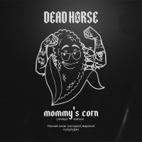 Тютюн для кальяну Dead Horse Mommy’s Corn (Кукурудза) 50 гр